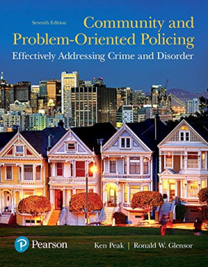 Community and Problem-Oriented Policing: Effectively Addressing Crime and Disorder - Peak, Kenneth J., 1947- [author]; Glensor, Ronald W., author